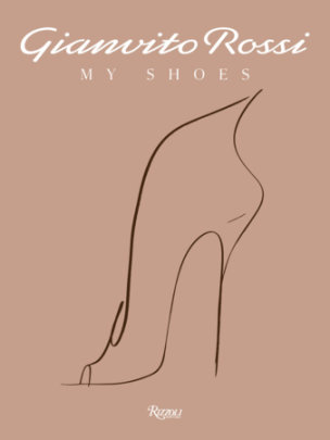 Gianvito Rossi - Preface by Carine Roitfeld, Edited by Pierre Léonforte