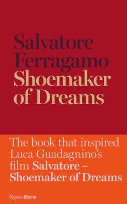 Shoemaker of Dreams - Text by Salvatore Ferragamo