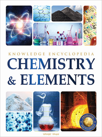 Chemistry & Elements : Science Knowledge Encyclopedia for Children