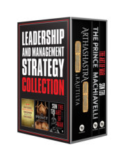 Leadership and Management Strategy Collection - The Prince, The Art of War, and Arthashastra – English / Best Classic Books collection to Learn Economics/ Lea 