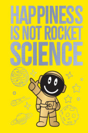 Happiness Is Not Rocket Science 