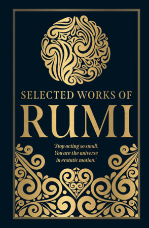 rumi！ Selected Works of Rumi (Deluxe Hardbound Edition) by Rumi