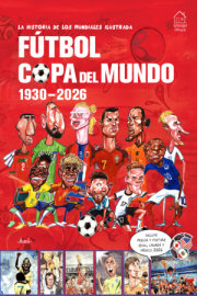 la historia de los mundiales ilustrada COPA DEL MUNDO 1930-2026  (Spanish) / The Illustrated History of World Cup 1930 - 2026 