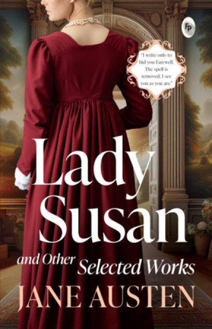Lady Susan and Other Selected Works