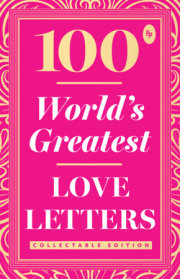 100 World s Greatest Love Letters: Collectable Edition 