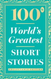 100 World’s Greatest Short Stories: Collectable Edition 