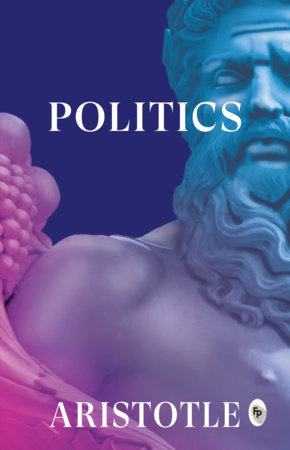 Politics, The by Aristotle: 9789389931266 | PenguinRandomHouse.com