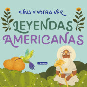Una y otra vez 2. Leyendas latinoamericanas / Again and Again 2: Latin American Legends 