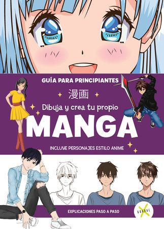 Cómo Dibujar Manga Y Anime Para Principiantes: Aprende a Dibujar increíbles  Personajes Manga de todo tipo. Manual Completo con más de 120