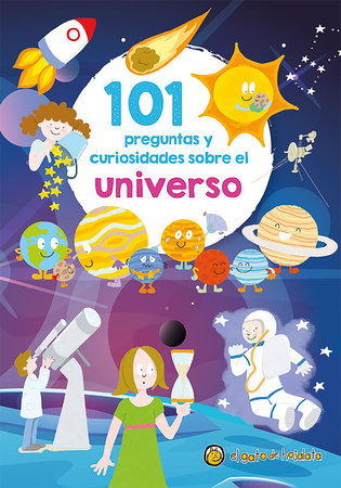 101 preguntas y curiosidades sobre el universo / 101 Questions and Curiosities a bout the Universe