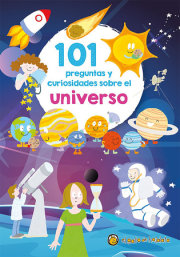 101 preguntas y curiosidades sobre el universo / 101 Questions and Curiosities about the Universe 