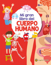 Mi gran libro del cuerpo humano / My Great Book of the Human Body 