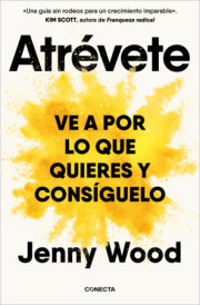 Atrévete: Ve a por lo que quieres y consíguelo / Wild Courage 