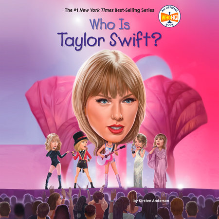 Who Is Taylor Swift? by Kirsten Anderson & Who HQ