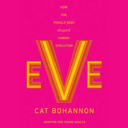Eve (Adapted for Young Adults) by Cat Bohannon