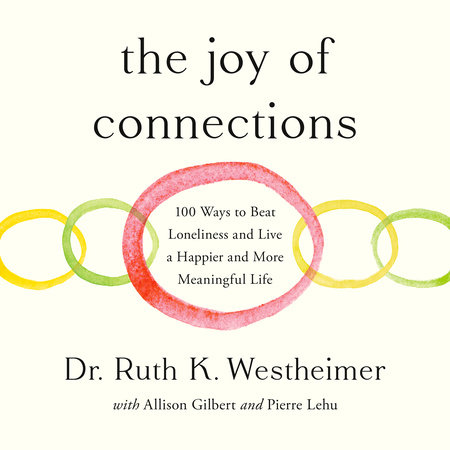 The Joy of Connections by Dr. Ruth K. Westheimer