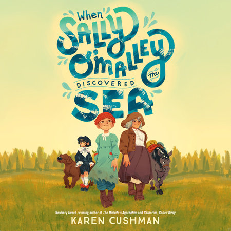 When Sally O'Malley Discovered the Sea by Karen Cushman