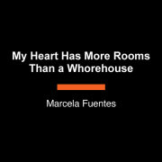 My Heart Has More Rooms Than a Whorehouse 