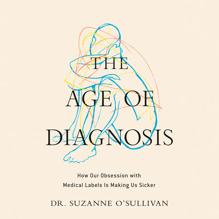 The Age of Diagnosis by Suzanne O'Sullivan
