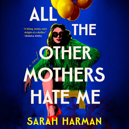 All the Other Mothers Hate Me by Sarah Harman