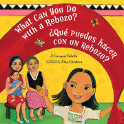 What Can You Do with a Rebozo? / ¿Qué puedes hacer con un rebozo? 