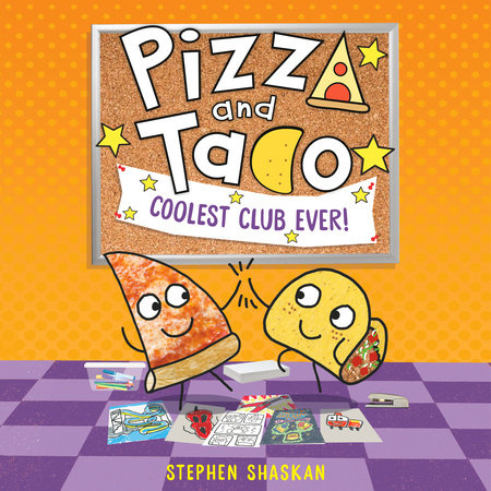 Pizza and Taco: Coolest Club Ever! by Stephen Shaskan