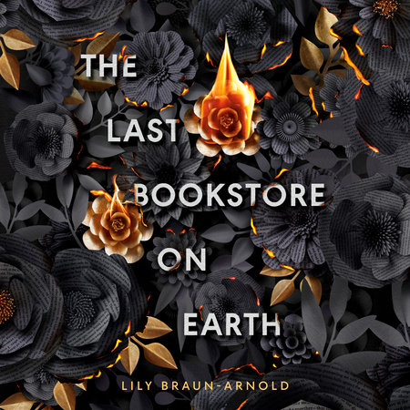 The Last Bookstore on Earth by Lily Braun-Arnold