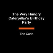 The Very Hungry Caterpillar's Birthday Party