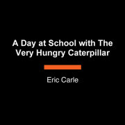 A Day at School with The Very Hungry Caterpillar