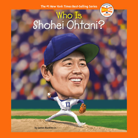 Who Is Shohei Ohtani? by James Buckley, Jr. & Who HQ