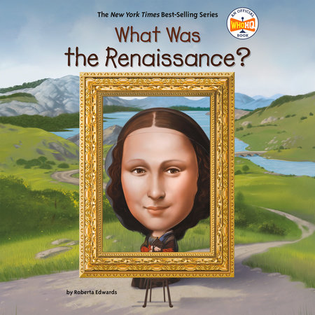 What Was the Renaissance? by Roberta Edwards & Who HQ