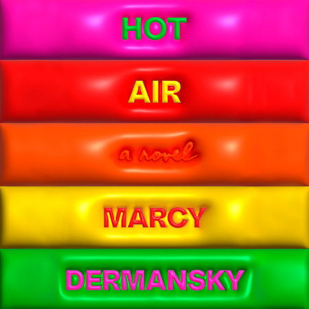 Hot Air by Marcy Dermansky