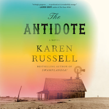 The Antidote by Karen Russell