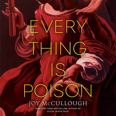 Everything Is Poison by Joy McCullough