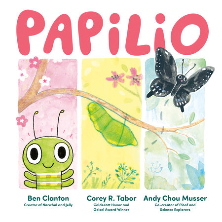 Papilio by Ben Clanton, Corey R. Tabor & Andy Chou Musser