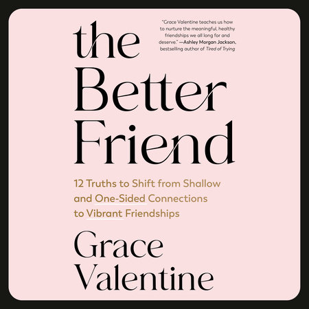 The Better Friend by Grace Valentine