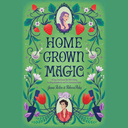 Homegrown Magic by Jamie Pacton & Rebecca Podos