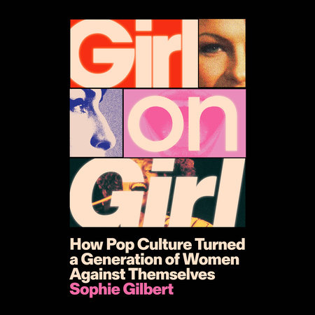 Girl on Girl by Sophie Gilbert