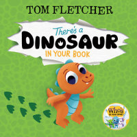 Book cover for There\'s a Dinosaur in Your Book