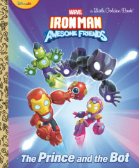 Book cover for The Prince and the Bot! (Iron Man and His Awesome Friends)