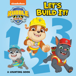 Cover of Let\'s Build It! A Counting Book (PAW Patrol: Rubble & Crew)