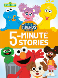 Cover of Furry Friends Forever 5-Minute Stories (Sesame Street) cover