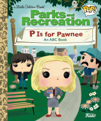 Cover of Parks and Recreation: P is for Pawnee: An ABC Book (Funko Pop!) cover