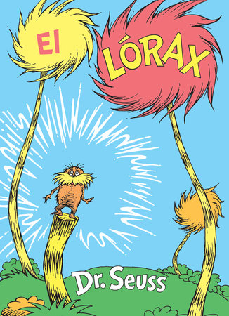 El Lórax (The Lorax Spanish Edition)