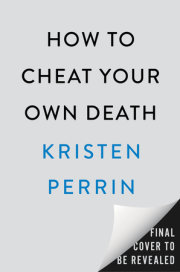 How to Cheat Your Own Death 