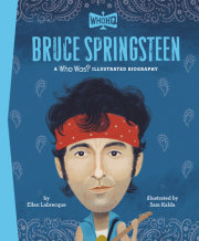 Bruce Springsteen: A Who Was? Illustrated Biography 