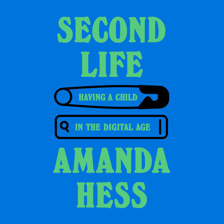 Second Life by Amanda Hess