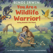 You Are a Wildlife Warrior!: Saving Animals & the Planet