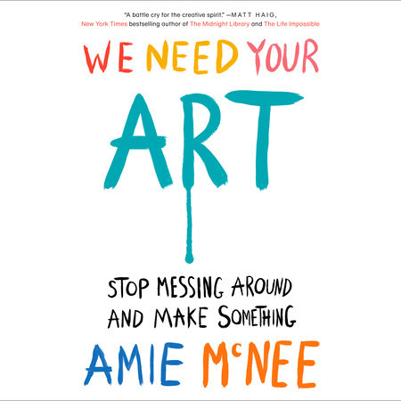 We Need Your Art by Amie McNee