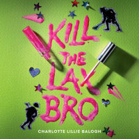 Cover of Kill the Lax Bro cover